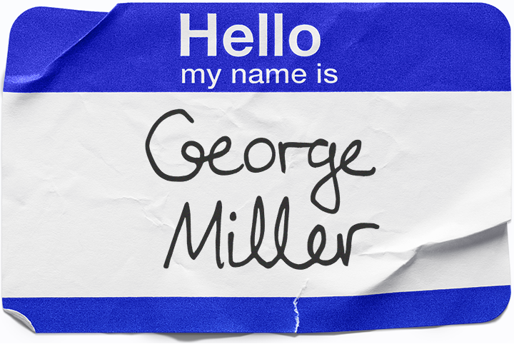 Name tag: Hello! My name is George Miller